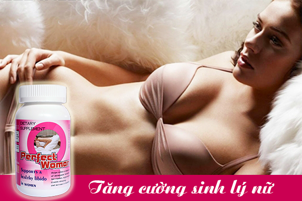Viên uống tăng cường sinh lý nữ perfect woman - hâm nóng lửa tình yêu